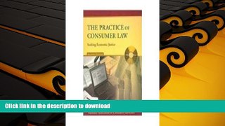 Read Book The Practice of Consumer Law: Seeking Economic Justice On Book