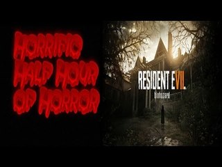 Resident Evil 7(Demo) Beginning Hour - KiCt27's Horrific Half Hour of Horror