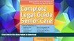 Pre Order The Complete Legal Guide to Senior Care: Making Sense of the Residential, Financial and