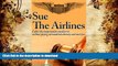 Pre Order Sue the Airline - A Guide to Filing Airline Complaints. Collect the Compensation You