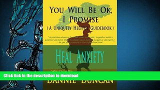 READ You Will Be OK I Promise!: (A Uniquely Helpful Guidebook)