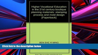 Best Price Higher Vocational Education in the 21st century boutique planning materials: stamping