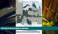 Read Book CrÃ³nicas Vividas (Spanish Edition) On Book