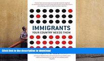 Pre Order Immigrants Your Country Needs Them Kindle eBooks