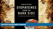 Hardcover Dispatches from the Dark Side: On Torture and the Death of Justice