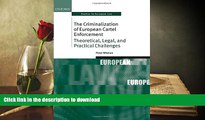 READ The Criminalization of European Cartel Enforcement: Theoretical, Legal, and Practical