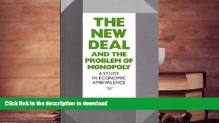 Hardcover The New Deal and the Problem of Monopoly: A Study in Economic Ambivalence Full Book