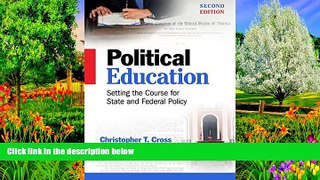 Read Online Christopher T. Cross Political Education: Setting the Course for State and Federal