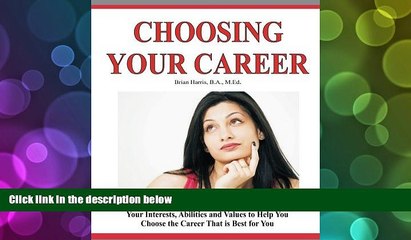 Pre Order Choosing Your Career: A Self-Directed Guide To Help You Identify Your Interests,