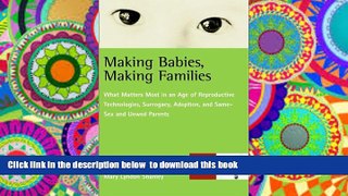 PDF [FREE] DOWNLOAD  Making Babies, Making Families READ ONLINE