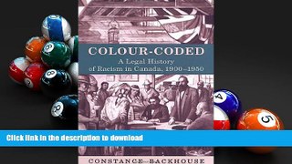 Free [PDF] Colour-Coded: A Legal History of Racism in Canada, 1900-1950 (Osgoode Society for