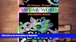 READ Swear Word Coloring Book:40 Unique Sweary Designs .: Relaxing Coloring Book with Sweary