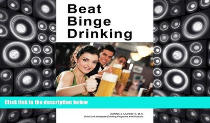 Pre Order Beat Binge Drinking: A Smart Drinking Guide for Teens, College Students and Young