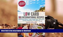 READ Low Carb: 100 International Recipes - Inspirational Low Carb Diet Recipes From Around The