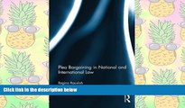 PDF [DOWNLOAD] Plea Bargaining in National and International Law: A Comparative Study READ ONLINE