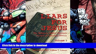 READ Liars For Jesus: The Religious Right s Alternate Version of American History, Vol. 1 Kindle