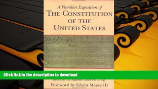 Read Book A Familiar Exposition of the Constitution of the United States Kindle eBooks