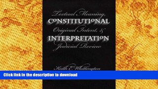 READ Constitutional Interpretation: Textual Meaning, Original Intent, and Judicial Review Kindle
