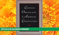 Read Book Colonial Origins of the American Constitution On Book