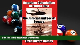 Read Book American Colonialism in Puerto Rico: The Judicial and Social Legacy Full Download