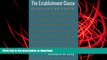 Hardcover The Establishment Clause: Religion and the First Amendment Full Book