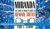 READ Miranda: The Story of Americaâ€™s Right to Remain Silent On Book