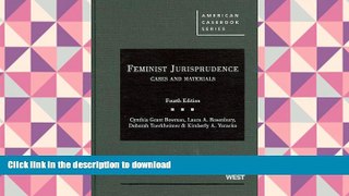 Pre Order Feminist Jurisprudence: Cases and Materials, 4th Edition (American Casebook Series) Full