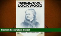 Read Book Belva Lockwood: The Woman Who Would Be President