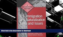 READ U.S. Immigration and Naturalization Laws and Issues: A Documentary History (Primary Documents