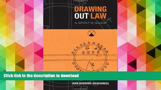 Read Book Drawing Out Law: A Spirit s Guide Kindle eBooks