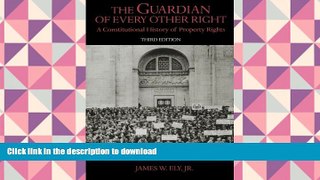 Hardcover The Guardian of Every Other Right: A Constitutional History of Property Rights