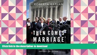 PDF Then Comes Marriage: United States V. Windsor and the Defeat of DOMA Full Download