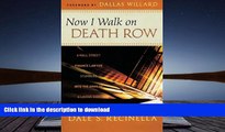 PDF Now I Walk on Death Row: A Wall Street Finance Lawyer Stumbles into the Arms of A Loving God