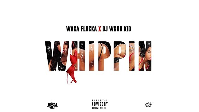 Waka Flocka x DJ Whoo Kid “Whippin“ (Official Audio)