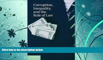 BEST PDF  Corruption, Inequality, and the Rule of Law: The Bulging Pocket Makes the Easy Life READ