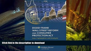 Pre Order Dodd-Frank Wall Street Reform and Consumer Protection Act: Law, Explanation and Analysis