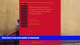 READ Structuring Venture Capital, Private Equity and Entrepreneurial Transactions Full Book