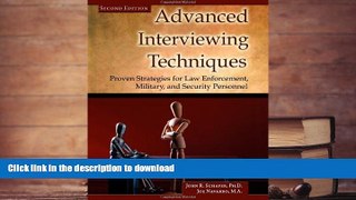 Pre Order Advanced Interviewing Techniques: Proven Strategies for Law Enforcement, Military, and
