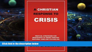 Read Online Stan E DeKoven Ph.D A Christian Response to Crisis Audiobook Epub