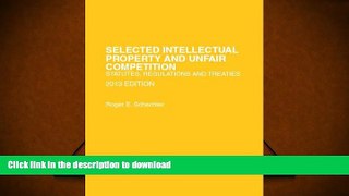 READ Selected Intellectual Property and Unfair Competition, Statutes, Regulations and Treaties,