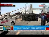 Isa patay, 11 sugatan sa banggaan ng elf truck at prime mover sa Lapu-lapu City, Cebu