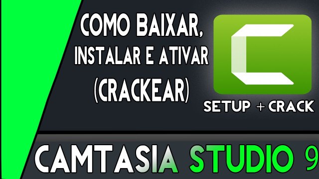 Como Baixar,Instalar e Ativar o Camtasia Studio 9