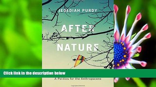 READ book After Nature: A Politics for the Anthropocene Jedediah Purdy For Ipad