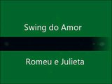 Swing do Amor - Romeu e Julieta