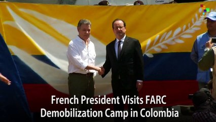 French President Visits FARC Demobilization Camp in Colombia