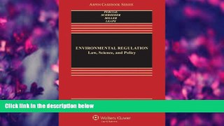 READ book Environmental Regulation: Law, Science, and Policy, Seventh Edition (Aspen Casebook)
