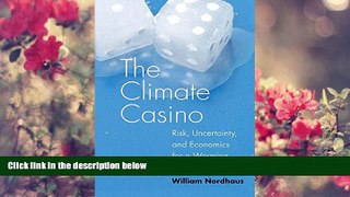 READ book The Climate Casino: Risk, Uncertainty, and Economics for a Warming World William D.