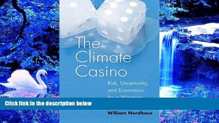 READ book The Climate Casino: Risk, Uncertainty, and Economics for a Warming World William D.