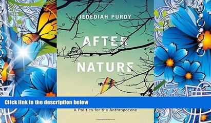 READ book After Nature: A Politics for the Anthropocene Jedediah Purdy Pre Order