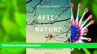 READ book After Nature: A Politics for the Anthropocene Jedediah Purdy Trial Ebook